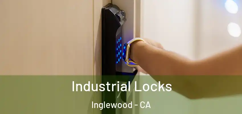  Industrial Locks Inglewood - CA