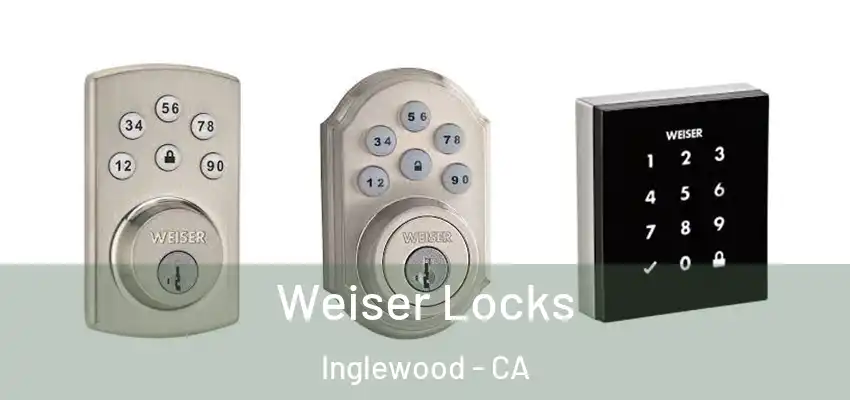  Weiser Locks Inglewood - CA